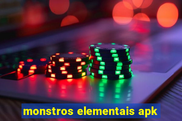 monstros elementais apk